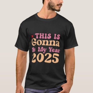 This Is Gonna Be My Year 2025 Men's Basic T-Shirt