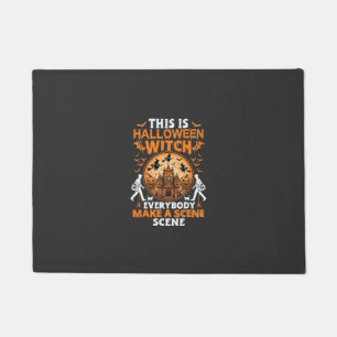 This Is Halloween Witch Everybody Make A Scene Pos Doormat