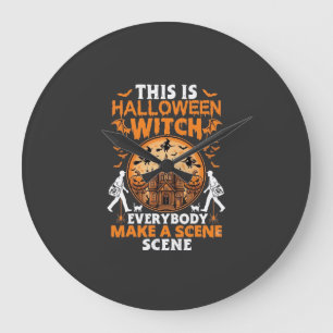 This Is Halloween Witch Everybody Make A Scene Pos Large Clock