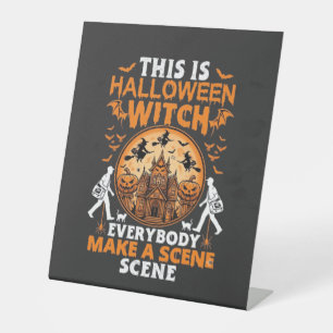 This Is Halloween Witch Everybody Make A Scene Pos Pedestal Sign