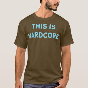 This Is Hardcore azul T-Shirt