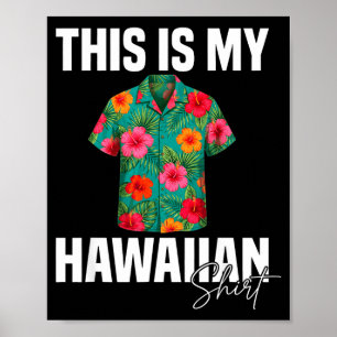 This is hawaiian shirt hibiscus flowers hawaii poster