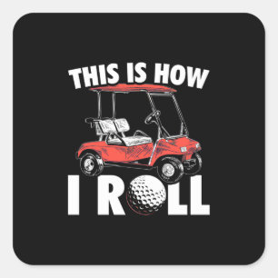 This Is How Golfer Roll Square Sticker
