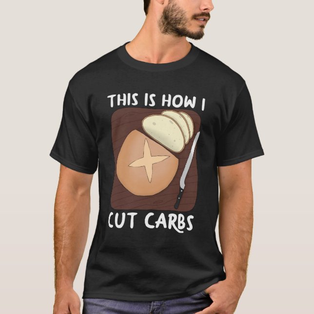 This is How I Cut Carbs - Dark T-Shirt (Front)