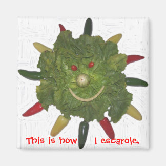 This is How I Escarole. Magnet