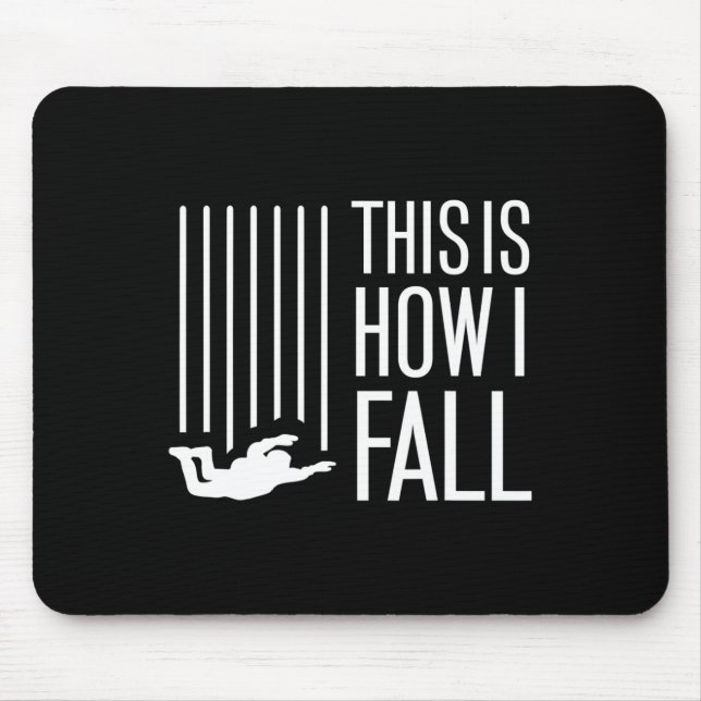 This Is How I Fall Skydiving Free Fall Skydiver Pa Mouse Mat (Front)