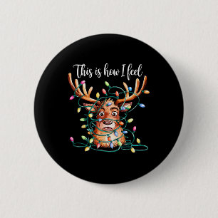 This Is How I Feel Reindeer Rudolph Xmas Lights Ch 6 Cm Round Badge