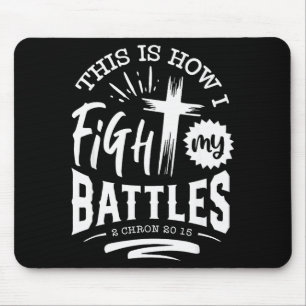 This Is How I Fight My Battles 2 Chron 20 15 Mouse Mat