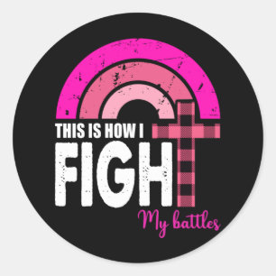 This Is How I Fight My Battles Breast Cancer Gift Classic Round Sticker