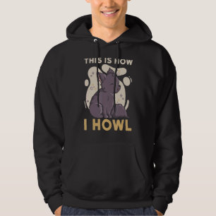 This Is How I Howl Quote For A Wolf Expert Hoodie