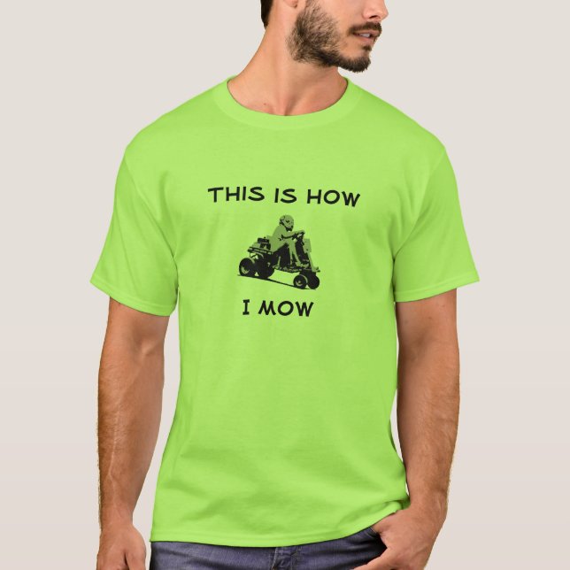 This Is How I Mow Lawnmower Racing T-Shirt (Front)