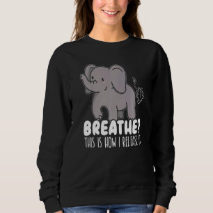 This Is How I Release It Elephant Fart Zoo Animal  Sweatshirt