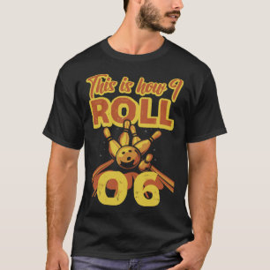 This Is How I Roll 06 T-Shirt