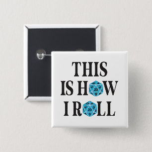 This is how i roll 20 side Dice 15 Cm Square Badge