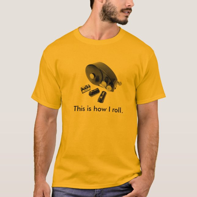 "This is how I roll." 35mm Film Loader T-Shirt (Front)