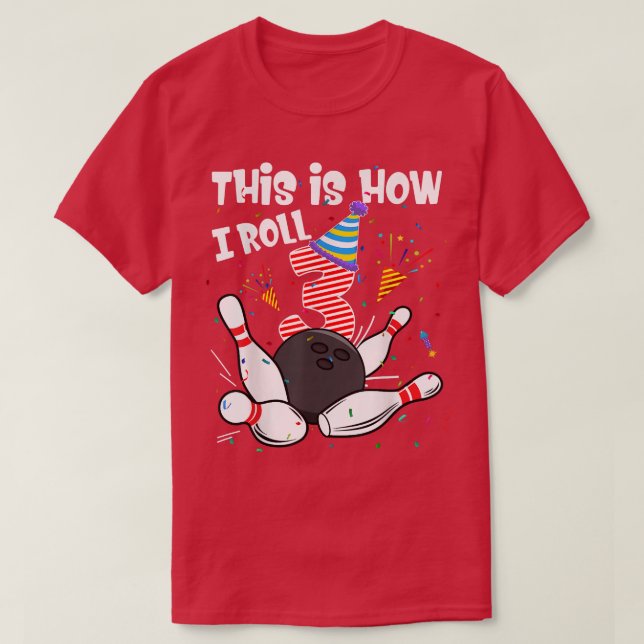 This Is How I Roll 3rd Birthday Bowler 3 Year Old  T-Shirt (Design Front)