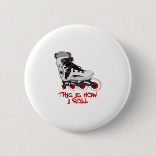 This Is How I Roll 6 Cm Round Badge