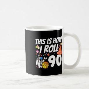 This Is How I Roll 90 Bowling 90th Birthday  Coffee Mug