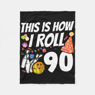 This Is How I Roll 90 Bowling 90th Birthday Fleece Blanket