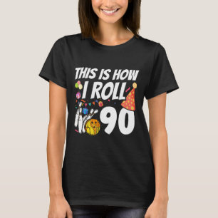 This Is How I Roll 90 Bowling 90th Birthday T-Shirt