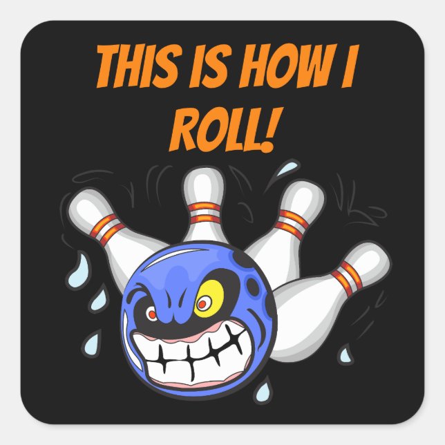 This is How I Roll, Angry Bowling, Black Square Sticker (Front)