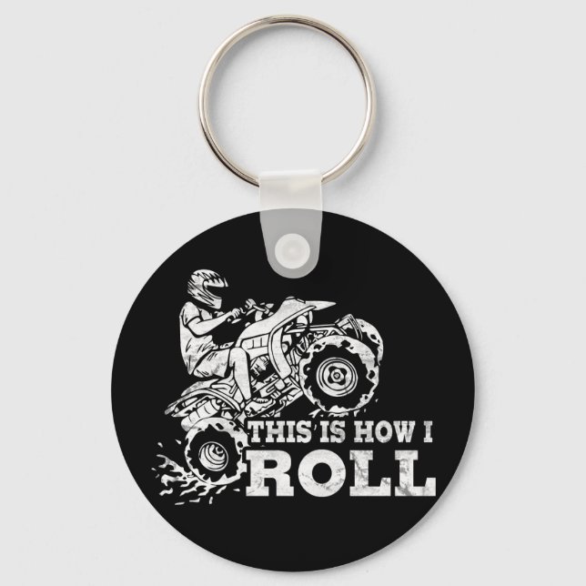 This Is How I Roll - ATV (All Terrain Vehicle) Key Ring (Front)