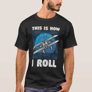 This Is How I Roll Aviation Flying Aeroplane Funny T-Shirt