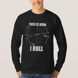 This Is How I Roll B-2 Stealth Bomber Pilot Flying T-Shirt