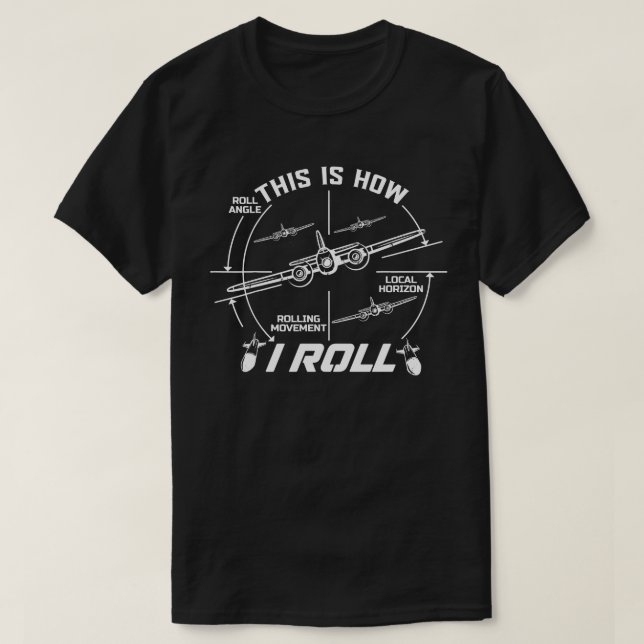 This Is How I Roll B-52 Stratofortress Pilot Flyin T-Shirt (Design Front)
