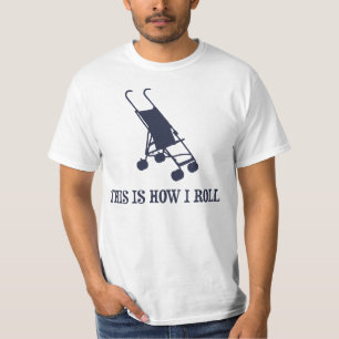This Is How I Roll Baby Stroller T-Shirt