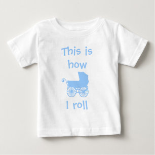 This is how I roll baby t-shirt