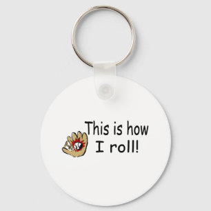 This Is How I Roll (BB Glove) Key Ring