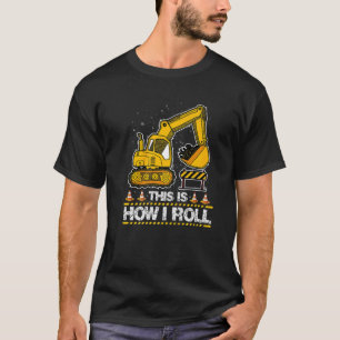 This Is How I Roll Birthday Construction Excavator T-Shirt