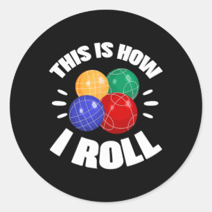 This Is How I Roll Bocce Ball Bocci Player Italian Classic Round Sticker