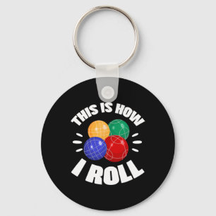 This Is How I Roll Bocce Ball Bocci Player Italian Key Ring