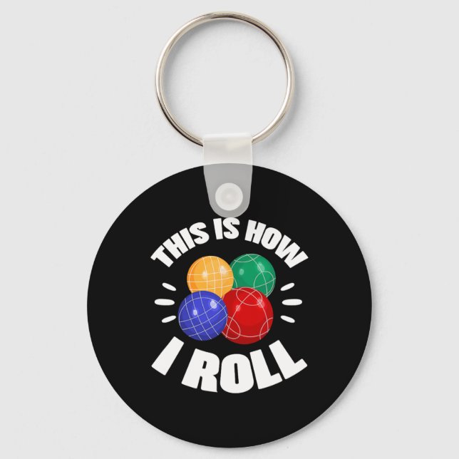 This Is How I Roll Bocce Ball Bocci Player Italian Key Ring (Front)