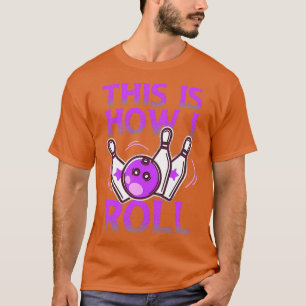 This Is How I Roll Bowling Vintage T T-Shirt