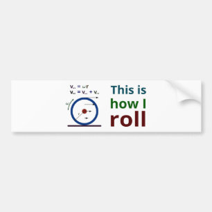 This is how I roll Bumper Sticker