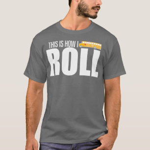 This Is How I Roll Bus Shirt