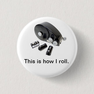 This is how I roll button