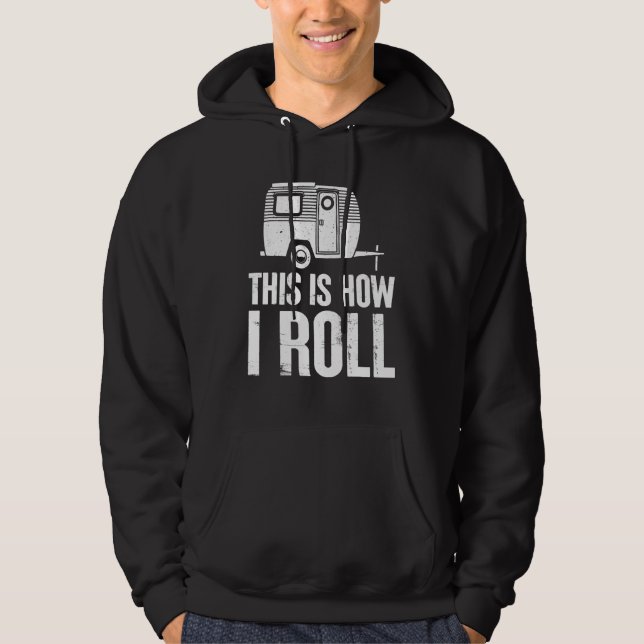 This Is How I Roll Camping Outdoorsman Adventure Hoodie (Front)