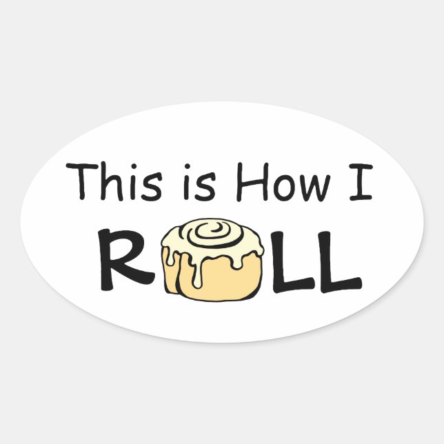 This is How I Roll Cartoon Cinnamon Roll Funny Bun Oval Sticker (Front)
