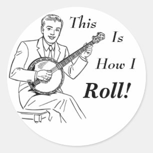 This is how I Roll! Classic Round Sticker