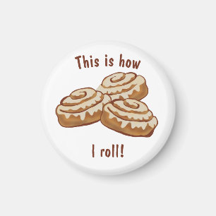 This is how I roll coffee magnet, cinnamon rolls Magnet