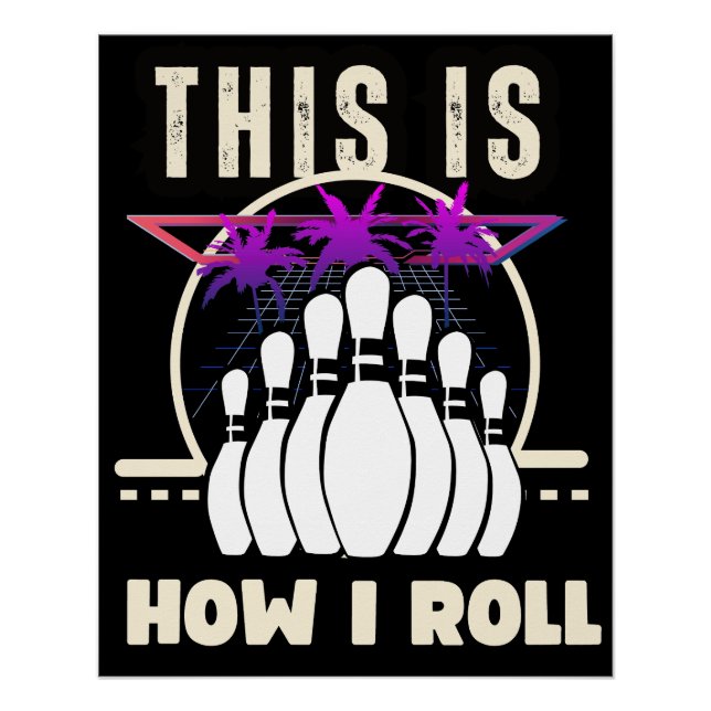 this is how i roll cute bowling poster (Front)