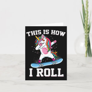 This Is How I Roll Dabbing Unicorn Snowboarding Sn Card