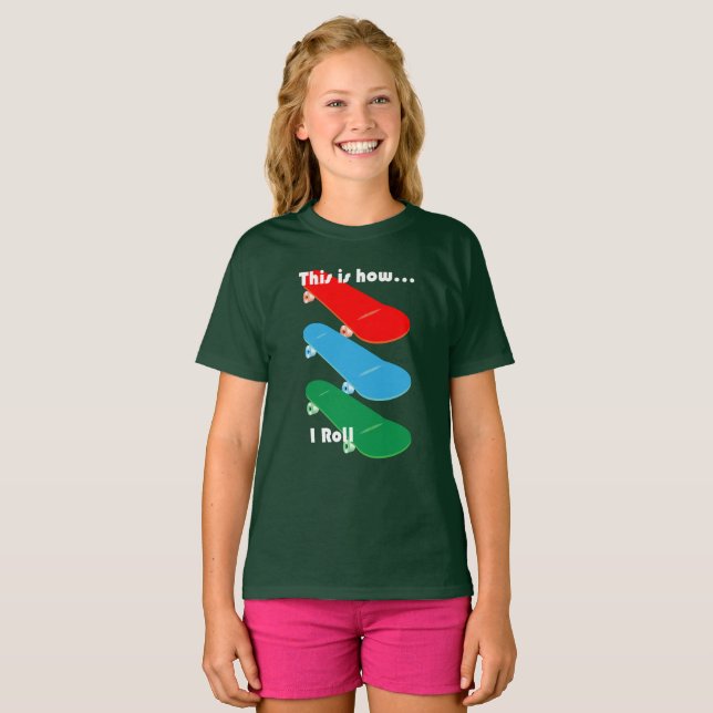 This is how I roll Design - Girls' Basic T-Shirt (Front Full)