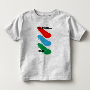 This is how I roll Design - Toddler Fine Jersey T- T-Shirt