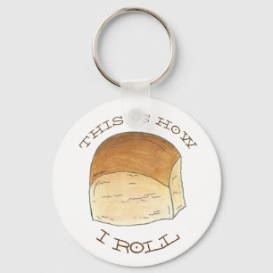 This is How I Roll Dinner Bread Rolls Funny Foodie Key Ring