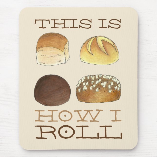 This is How I Roll Dinner Bread Rolls Funny Foodie Mouse Mat (Front)
